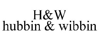 H&W HUBBIN & WIBBIN