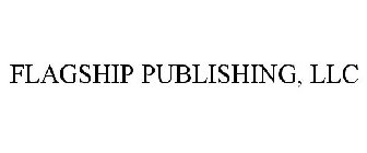 FLAGSHIP PUBLISHING, LLC