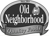 OLD NEIGHBORHOOD QUALITY FOODS SINCE 1914