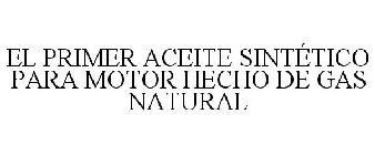 EL PRIMER ACEITE SINTÉTICO PARA MOTOR HECHO DE GAS NATURAL