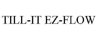 TILL-IT EZ-FLOW