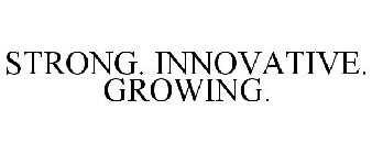 STRONG. INNOVATIVE. GROWING.