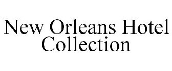 THE NEW ORLEANS HOTEL COLLECTION