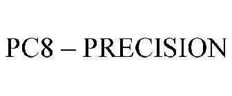 PC8 - PRECISION
