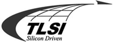 TLSI SILICON DRIVEN