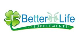 JP BETTER LIFE SUPPLEMENTS