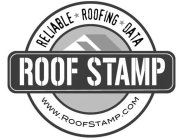 RELIABLE ROOFING DATA ROOF STAMP WWW.ROOFSTAMP.COM