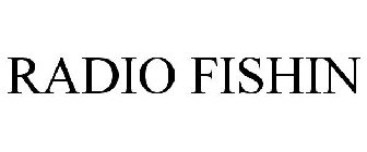 RADIO FISHIN