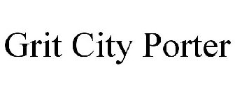GRIT CITY PORTER