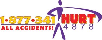 1-877-341 HURT 4878 ALL ACCIDENTS!