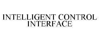 INTELLIGENT CONTROL INTERFACE