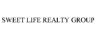 SWEET LIFE REALTY GROUP