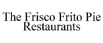 THE FRISCO FRITO PIE RESTAURANTS