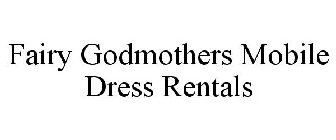 FAIRY GODMOTHERS DRESS RENTALS