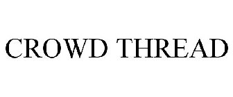 CROWD THREAD