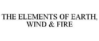 THE ELEMENTS OF EARTH, WIND & FIRE