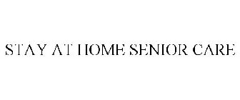 STAY AT HOME SENIOR CARE