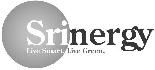 SRINERGY LIVE SMART. LIVE GREEN