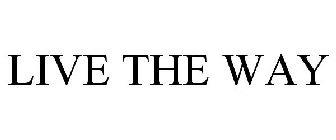 LIVE THE WAY