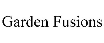 GARDEN FUSIONS