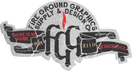 FIRE GROUND GRAPHICS SUPPLY & DESIGN CO. THERE IS NO RANK IN SACRIFICE. MADE IN THE USA. BRANDED IN TX. MMXIII