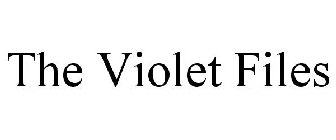 THE VIOLET FILES