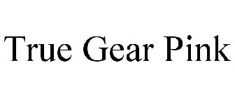 TRUE GEAR PINK