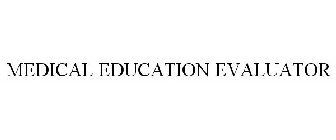 MEDICAL EDUCATION EVALUATOR