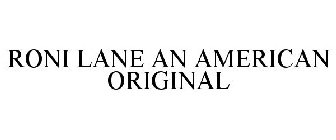 RONI LANE AN AMERICAN ORIGINAL