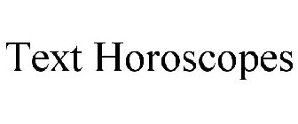 TEXT HOROSCOPES