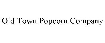 OLD TOWN POPCORN COMPANY