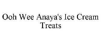 OOH WEE ANAYA'S ICE CREAM TREATS