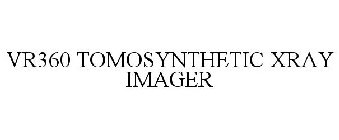VR360 TOMOSYNTHETIC XRAY IMAGER