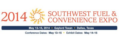 2014 SOUTHWEST FUEL & CONVENIENCE EXPO MAY 13-15, 2014 · GAYLORD TEXAN · DALLAS, TEXAS CONFERENCE DATES: MAY 13-15 · EXHIBIT DATES: MAY 14-15
