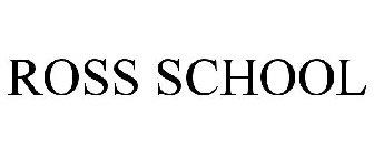ROSS SCHOOL