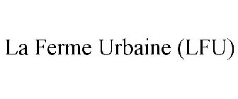 LA FERME URBAINE (LFU)