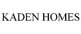 KADEN HOMES