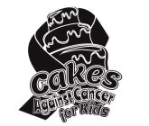 CAKES AGAINST CANCER FOR KIDS