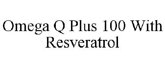 OMEGA Q PLUS 100 WITH RESVERATROL
