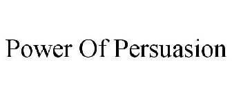 POWER OF PERSUASION