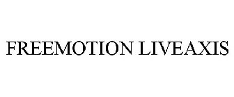 FREEMOTION LIVEAXIS