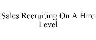 SALES RECRUITING ON A HIRE LEVEL