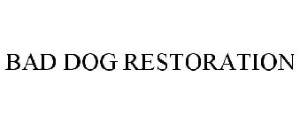 BAD DOG RESTORATION