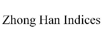 ZHONG HAN INDICES
