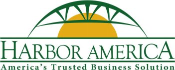 HARBOR AMERICA AMERICA'S TRUSTED BUSINESS SOLUTION