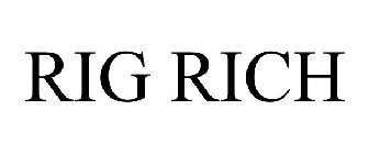 RIG RICH