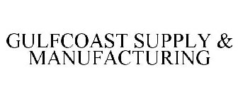 GULFCOAST SUPPLY & MANUFACTURING