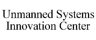 UNMANNED SYSTEMS INNOVATION CENTER