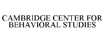 CAMBRIDGE CENTER FOR BEHAVIORAL STUDIES