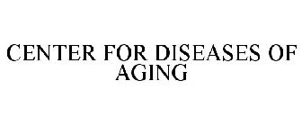 CENTER FOR DISEASES OF AGING